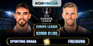 Soi kèo Freiburg vs Sporting Braga 2h 8/5 - Europa League