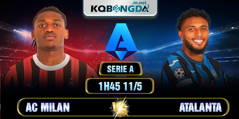 Soi kèo AC Milan vs Atalanta 1h45 11/5 - Serie A