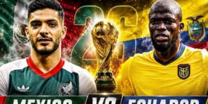 Mexico vs Ecuador đều đặt mục tiêu tiến sâu nhất có thể